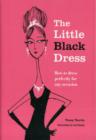 The Little Black Dress : How to Dress Perfectly for Any Occasion - Book