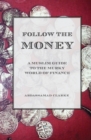 Follow the Money - A Muslim Guide to the Murky World of Finance - Book
