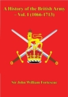 A History of the British Army - Vol. I (1066-1713) - eBook