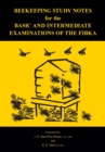 Beekeeping Study Notes for the Basic and Intermediate Examinations of the FIBKA - Book