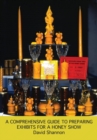 A Comprehensive Guide to Preparing Exhibits for a Honey Show - Book