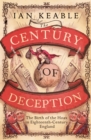 The Century of Deception : The Birth of the Hoax in the Eighteenth Century - Book