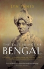 The Last Prince of Bengal : A Family's Journey from an Indian Palace to the Australian Outback - Book