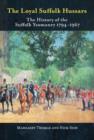 The Loyal Suffolk Hussars : The History of the Suffolk Yeomanry 1794-1967 - Book