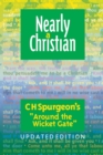 Nearly a Christian : Updated Edition of ''Around the Wicket Gate'' - Book