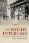 The World Upturning : Elsie Henry's Irish Wartime Diaries 1913-1919 - eBook