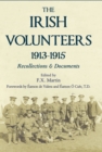 The Irish Volunteers 1913-1915 : Recollections and Documents - eBook