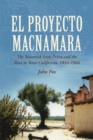El Proyecto Macnamara : The Maverick Irish Priest and the Race to Seize California 1844-1846 - eBook