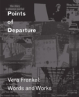 Points of Departure : Vera Frenkel: Words and Works - Book