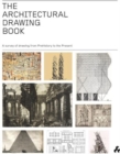 The Architectural Drawing Book : A Survey of Drawing from Prehistory to the Present - Book