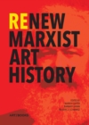 ReNew Marxist Art History - Book