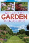 Why Can't My Garden Look Like That ? : Proven, Easy Ways To Make a Beautiful Garden - Book
