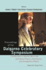 Proceedings Of The Dalgarno Celebratory Symposium: Contributions To Atomic, Molecular, And Optical Physics, Astrophysics, And Atmospheric Physics - eBook