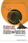 Materials, Matter And Particles: A Brief History - eBook