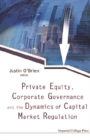 Private Equity, Corporate Governance And The Dynamics Of Capital Market Regulation - eBook