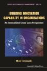 Building Innovation Capability In Organizations: An International Cross-case Perspective - eBook