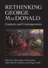 Rethinking George MacDonald : Contexts and Contemporaries - Book