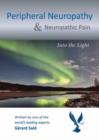 Peripheral Neuropathy & Neuropathic Pain : Into the Light - Book