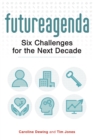 Future Agenda : Six Challenges for the Next Decade - eBook