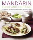 Mandarin Food and Cooking: 75 Regional Recipes from Beijing and Northern China - Book