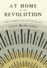 At Home in the Revolution : what women said and did in 1916 - eBook