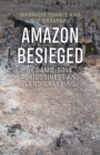 Amazon Besieged : By dams, soya, agribusiness and land-grabbing - Book