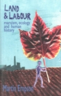 Land And Labour: Marxism, Ecology And Human History - Book