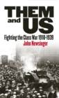 Them And Us : Fighting the Class War 1910-1939 - Book