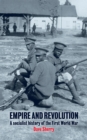 Empire And Revolution : A Socialist History of the First World War - eBook