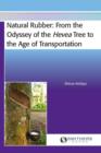 Natural Rubber : From the Odyssey of the Hevea Tree to the Age of Transportation - Book