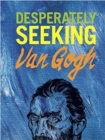 DESPERATELY SEEKING VAN GOGH - Book