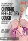 Speech Pathology Management of Chronic Refractory Cough and Related Disorders - Book