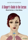 A Singer's Guide to the Larynx : Anatomy with Imagination - Book