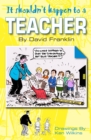 It Shouldn't Happen to a Teacher - Book