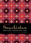 Snackistan : Street Food, Comfort Food, Meze - informal eating in the Middle East & beyond - Book