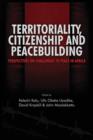 Territoriality, Citizenship and Peacebuilding : Perspectives on Challenges to Peace in Africa - Book