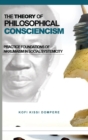 The Theory of Philosophical Consciencism : Practice Foundations of Nkrumaism in Social Systemicity (Hb) - Book