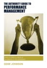 The Authority Guide to Performance Management : How to build a culture of excellence in the workplace - Book