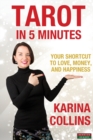 Tarot in 5 Minutes : Your Shortcut to Love, Money, and Happiness - Book