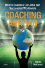 Coaching Abroad : How 8 Coaches Got Jobs and Succeeded Worldwide - Book