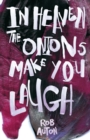 In Heaven The Onions Make You Laugh - Book