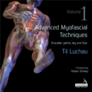 Advanced Myofascial Techniques: Volume 1 : Shoulder, Pelvis, Leg and Foot - Book