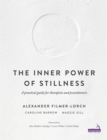 The Inner Power of Stillness : A practical guide for therapists and practitioners - Book