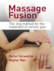 Massage Fusion : The Jing Method for the Treatment of Chronic Pain - eBook