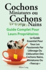 Cochons miniatures ou cochons nains . Le guide essentiel pour tous les passionnes par l'elevage ou l'education des cochons nains, miniatures ou teacup . - Book