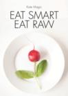 Eat Smart Eat Raw - Book