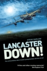 Lancaster Down! : The Extraordinary Tale of Seven Young Bomber Aircrew at War - eBook