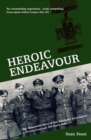 Heroic Endeavour : The Remarkable Story of One Pathfinder Force Attack, a Victoria Cross and 206 Brave Men - eBook