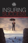 Insuring Success : An Insurance Professionals Guide to Increased Sales, a More Rewarding Career, and an Enriched Life - Book