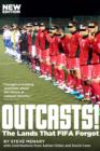 Outcasts! : The Lands That FIFA Forgot - eBook